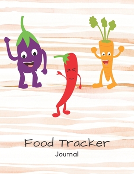 Paperback Food Tracker Journal: Happy Vegetables Meal Notebook To Log Calories, Sugar, Carb, Fat Diet Planner Healthy Living Diary Book