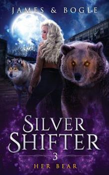 Her Bear: An Urban Fantasy Romance - Book #3 of the Silver Shifter