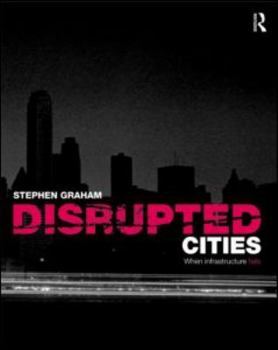 Paperback Disrupted Cities: When Infrastructure Fails Book