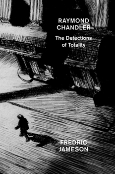 Hardcover Raymond Chandler: The Detections of Totality Book