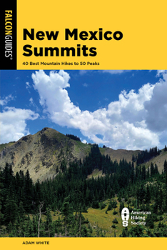 Paperback New Mexico Summits: 40 Best Mountain Hikes to 50 Peaks Book