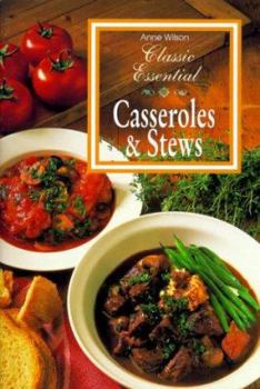 Classic Essential: Casseroles and Stews (Classic Essential) - Book  of the Classic Essential
