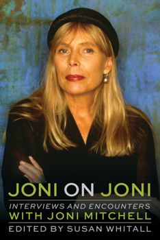 Paperback Joni on Joni: Interviews and Encounters with Joni Mitchell Book
