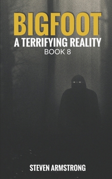 Paperback Bigfoot: A Terrifying Reality, Book 8 Book