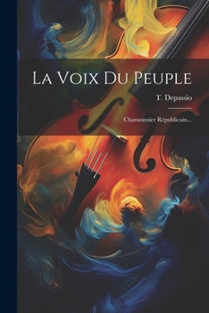 Paperback La Voix Du Peuple: Chansonnier Républicain... [French] Book