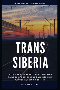 Paperback Trans-Siberia: With the legendary Trans-Siberian railroad from Hamburg via Helsinki across Russia to Beijing Book