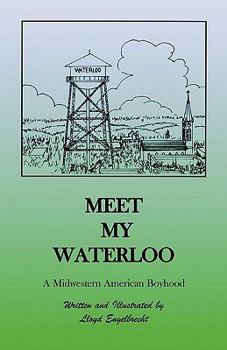 Paperback Meet My Waterloo: A Midwestern American Boyhood Book