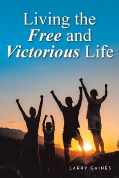 Paperback Living the Free and Victorious Life Book