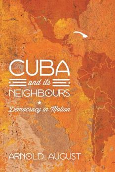 Paperback Cuba and Its Neighbours: Democracy in Motion Book