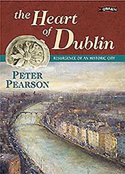 Hardcover The Heart of Dublin: Resurgence of an Historic City Book