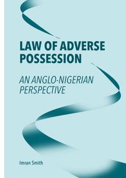 Hardcover Law of Adverse Possession: An Anglo-Nigerian Perspective Book