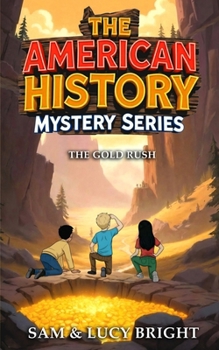 Paperback The American History Mystery Series: The Gold Rush Book