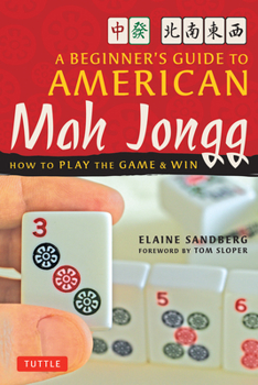 Paperback A Beginner's Guide to American Mah Jongg: How to Play the Game & Win Book