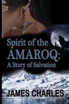 Paperback Spirit of the Amaroq: A Story of Salvation Book