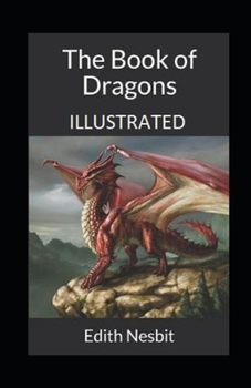 Paperback The Book of Dragons Illustrated Book