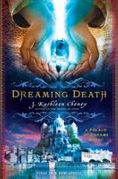 Dreaming Death - Book #1 of the Palace of Dreams