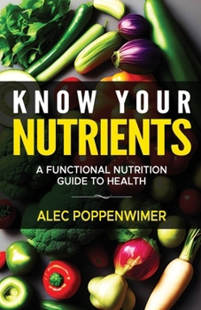 Paperback Know your Nutrients: A Functional Nutrition Guide To Your Health Book