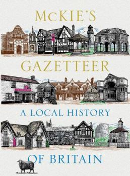 Hardcover McKie's Gazetteer: A Local History of Britain Book