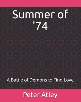 Paperback Summer of '74: A Battle of Demons to Find Love Book