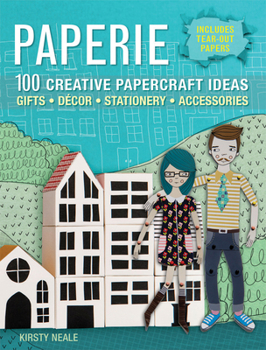 Paperback Paperie: 100 Creative Papercraft Ideas - Gifts, Décor, Stationery, Accessories Book