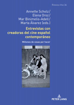 Entrevistas Con Creadoras del Cine Espa�ol Contempor�neo: Millones de Cosas Por Hacer