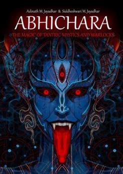 Paperback Abhichara - The Magic of Tantric Mystics and Warlocks Book