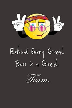 Paperback Behind Every Great Boss is a Great Team.: Lined Notebook - Boss Day - Boss's Day Gifts - Gifts for Boss Day - Boss's Day - Boss Day Gifts - Bosses Day Book