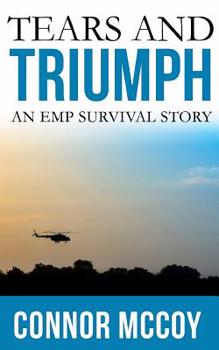 Paperback Tears and Triumph: An EMP Survival story Book