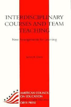 Hardcover Interdisciplinary Courses and Team Teaching: New Arrangements for Learning Book