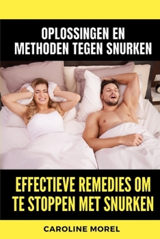 Paperback Effectieve remedies om te stoppen met snurken: Oplossingen en methoden tegen snurken [Dutch] Book