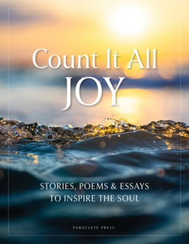 Count it All Joy: Stories, Poems, and Essays to Inspire the Soul