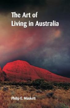 The Art of Living in Australia; Together with Three Hundred Australian Cookery Recipes and Accessory Kitchen Information by Mrs H Wicken - Lecturer on Cookery to the Technical College of Sydney