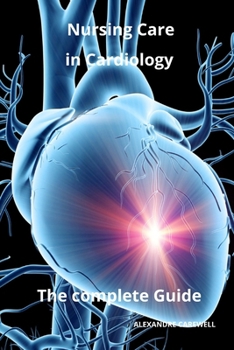 Paperback Nursing Care in Cardiology The complete Guide Book