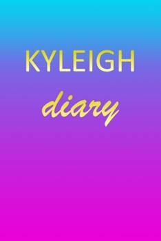 Paperback Kyleigh: Journal Diary - Personalized First Name Personal Writing - Letter K Blue Purple Pink Gold Effect Cover - Daily Diaries Book