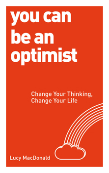 Paperback You Can Be an Optimist: Change Your Thinking, Change Your Life Book