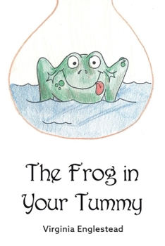 Paperback The Frog in Your Tummy: Volume 1 Book
