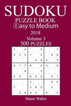 Paperback Easy to Medium 300 Sudoku Puzzle Book - 2018 Book