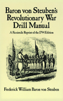Paperback Baron Von Steuben's Revolutionary War Drill Manual Book