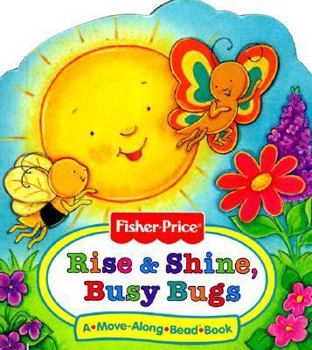 Board book Rise & Shine, Busy Bugs: A-Move-Along-Bead Book [With Plastic Hoop and 4 Movable Beads] Book