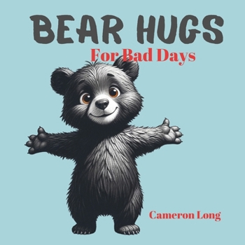 Bear Hugs For Bad Days