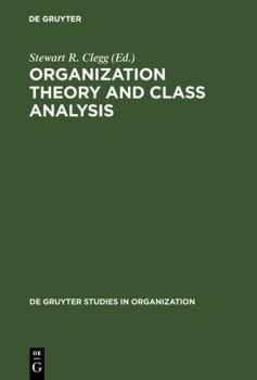 Hardcover Organization Theory and Class Analysis Book