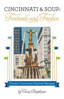 Spiral-bound Cincinnati and Soup: Festivals and Frolics Book