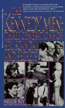 The Kennedy Men: Three Generations of Sex, Scandal and Secrets
