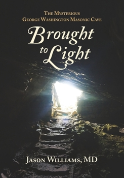 Paperback Brought to Light: The Mysterious George Washington Masonic Cave Book