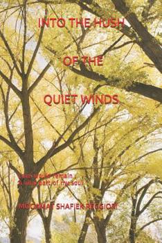 Paperback Into the Hush of the Quiet Winds: Love would remain a vital part of my soul Book