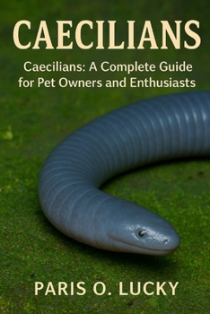Paperback Caecilians: Caecilians: A Complete Guide for Pet Owners and Enthusiasts Book