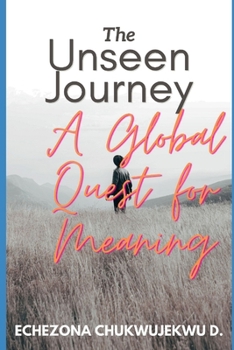 Paperback The Unseen Journey: A Global Quest for Meaning [Large Print] Book
