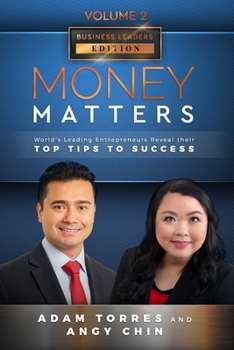 Paperback Money Matters: World's Leading Entrepreneurs Reveal Their Top Tips To Success (Business Leaders Vol.2 - Edition 2) Book