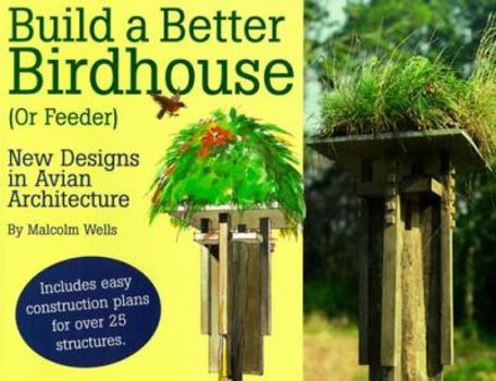 Paperback Build a Better Birdhouse or Feeder Book