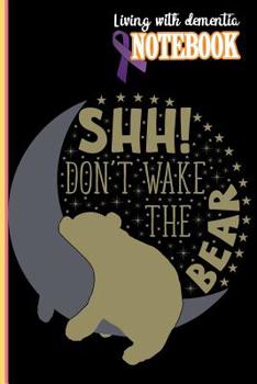 Living with dementia Notebook: Living with dementia and staying connected by writing in a notebook